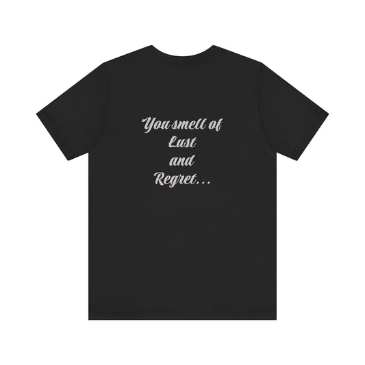 Odinology Collection: Oski Tee - "You smell of Lust and Regret"